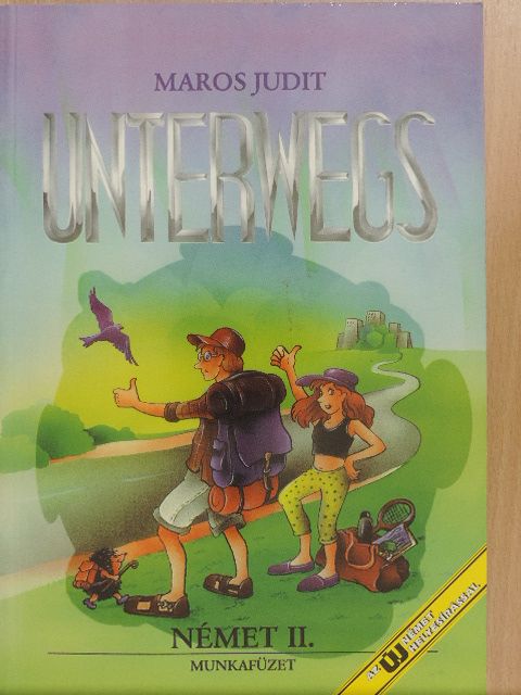 Maros Judit - Unterwegs - Német II. munkafüzet [antikvár]