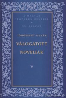 TÖMÖRKÉNY ISTVÁN - Válogatott novellák [antikvár]