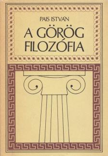 PAIS ISTVÁN - A görög filozófia [antikvár]