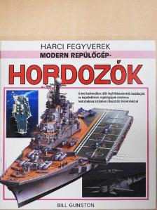 Bill Gunston - Modern repülőgép-hordozók [antikvár]