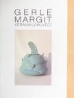 Ottó Tolnai - Gerle Margit kerámikusművész [antikvár]