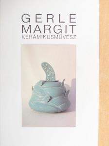 Ottó Tolnai - Gerle Margit kerámikusművész [antikvár]