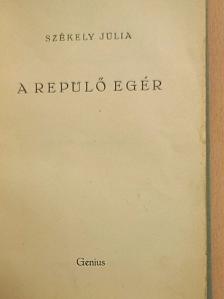 Székely Júlia - A repülő egér [antikvár]