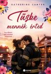 Katherine Center - Tűzbe mennék érted [eKönyv: epub, mobi]