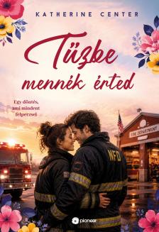Katherine Center - Tűzbe mennék érted [eKönyv: epub, mobi]