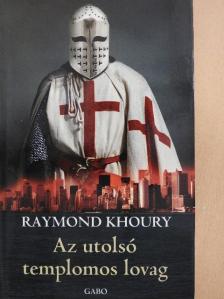 Raymond Khoury - Az utolsó templomos lovag [antikvár]