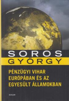 Soros György - Pénzügyi vihar Európában és az Egyesült Államokban [antikvár]