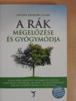 Hulda Regehr Clark - A rák megelőzése és gyógymódja - DVD-vel [antikvár]