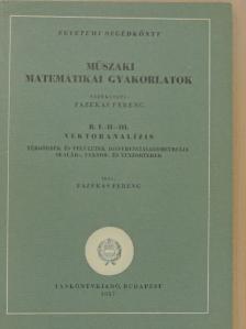 Fazekas Ferenc - Műszaki matematikai gyakorlatok B. I-II-III. [antikvár]