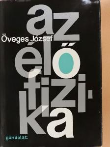 Öveges József - Az élő fizika [antikvár]