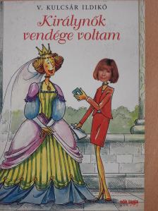 V. Kulcsár Ildikó - Királynők vendége voltam (dedikált példány) [antikvár]