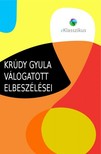 Krúdy Gyula - Krúdy Gyula válogatott elbeszélései [eKönyv: epub, mobi]