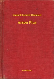 Dashiell Hammett - Arson Plus [eKönyv: epub, mobi]