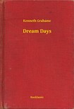 Kenneth Grahame - Dream Days [eKönyv: epub, mobi]