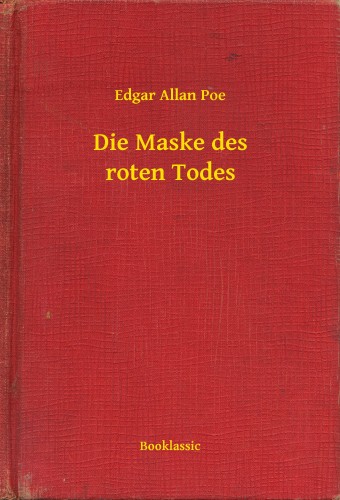 Edgar Allan Poe - Die Maske des roten Todes [eKönyv: epub, mobi]