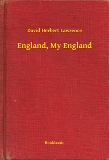 DAVID HERBERT LAWRENCE - England, My England [eKönyv: epub, mobi]