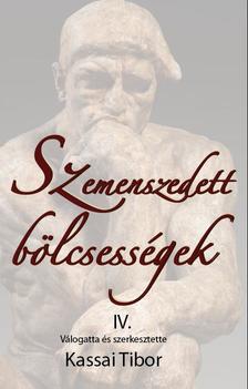 Kassai Tibor - Szemenszedett bölcsességek IV. - ÜKH 2017