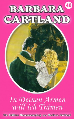 Barbara Cartland - In Deinen Armen will ich Trämen [eKönyv: epub, mobi]