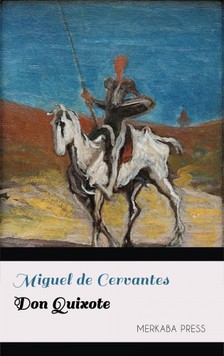 Miguel de Cervantes John Ormsby, - Don Quixote [eKönyv: epub, mobi]