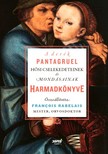 Francois Rabelais - A derék Pantagruel hősi cselekedeteinek és mondásainak harmadkönyve [eKönyv: epub, mobi]