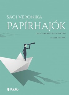 Sági Veronika - Papírhajók [eKönyv: epub, mobi]