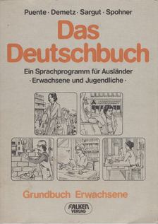Puente, Juan Manuel, Hans-Jürgen Demetz, Sener Sargut, Marianne Spohner - Das Deutschbuch [antikvár]