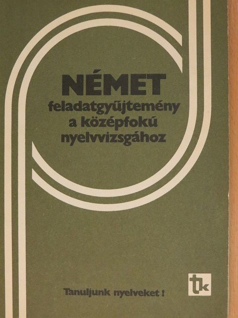 Dr. Haán György - Német feladatgyűjtemény a középfokú nyelvvizsgához [antikvár]