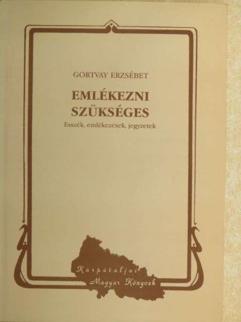 Gortvay Erzsébet - Emlékezni szükséges [antikvár]