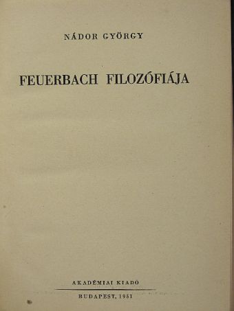 Nádor György - Feuerbach filozófiája [antikvár]