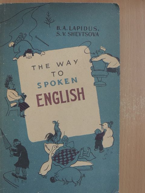 B. A. Lapidus - The Way to Spoken English [antikvár]