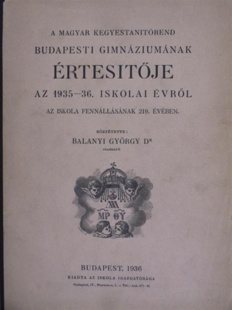 Agárdi László - A magyar kegyestanitórend budapesti gimnáziumának értesítője az 1935-36. iskolai évről [antikvár]