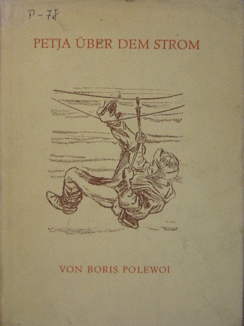 Boris Polewoi - Petja über dem Strom [antikvár]
