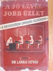 Dr. Lánkai István - A jó levél: jobb üzlet [antikvár]