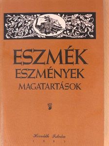Horváth István - Eszmék, eszmények, magatartások [antikvár]