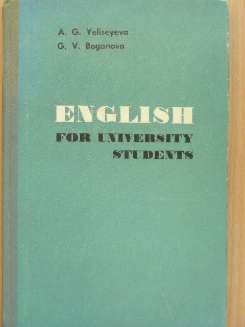 A. G. Yeliseyeva - English for university students [antikvár]