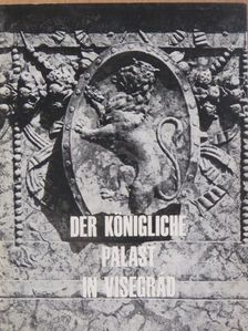 Héjj Miklós - Der Königliche Palast in Visegrád [antikvár]