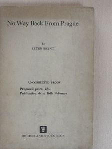 Peter Brent - No Way Back From Prague [antikvár]