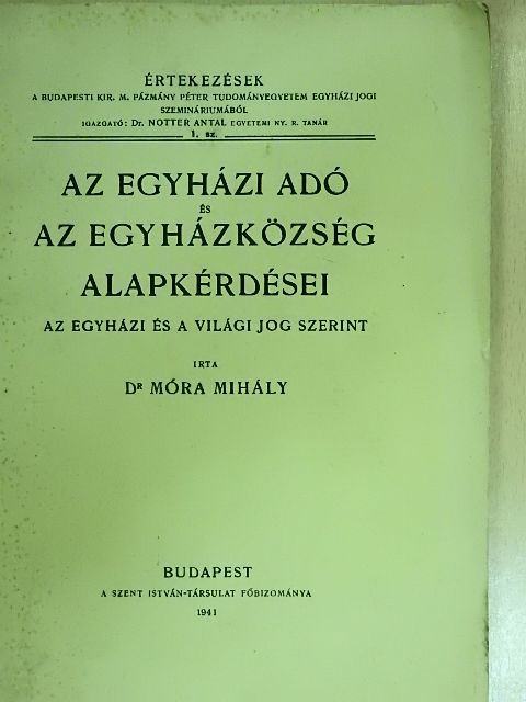 Dr. Móra Mihály - Az egyházi adó és az egyházközség alapkérdései [antikvár]