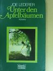 Joe Lederer - Unter den Apfelbäumen [antikvár]