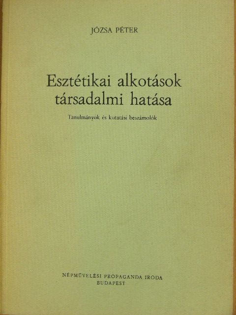 Józsa Péter - Esztétikai alkotások társadalmi hatása [antikvár]