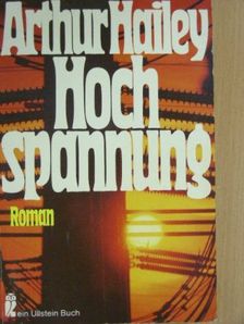 Arthur Hailey - Hochspannung [antikvár]
