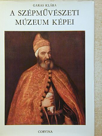 Garas Klára - A Szépművészeti Múzeum képei [antikvár]