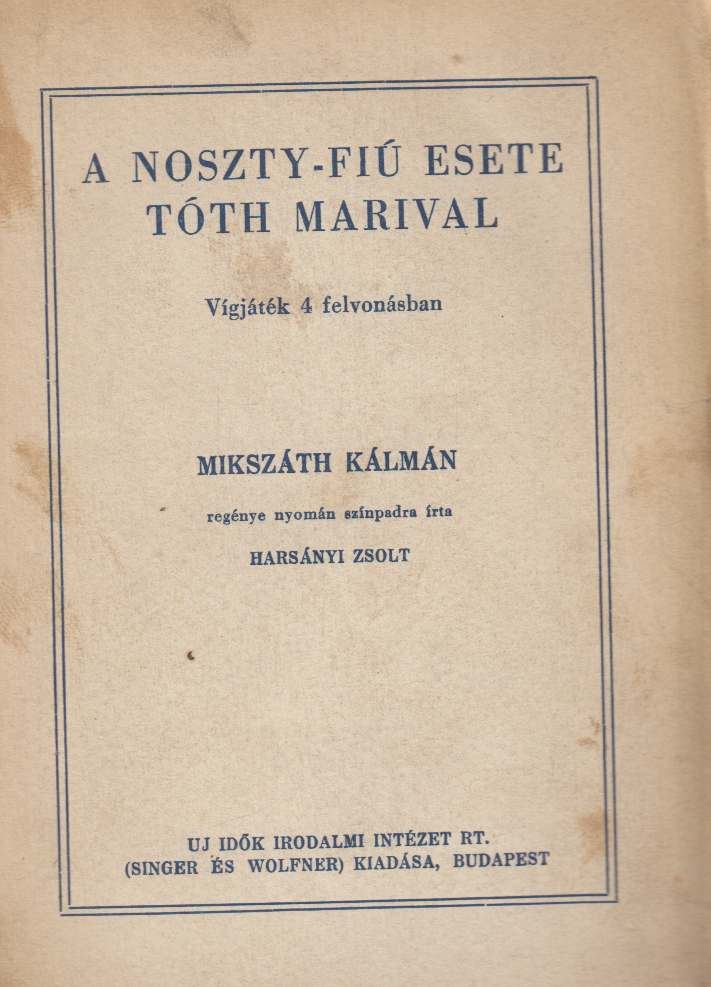 Mikszáth Kálmán - A Noszty fiú esete Tóth Marival [antikvár]