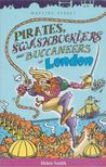 Helen Smith - Pirates, Swashbucklers and Buccaneers of London [antikvár]