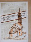 Varga Sándor - A lendvai plébániatemplom történetéből [antikvár]