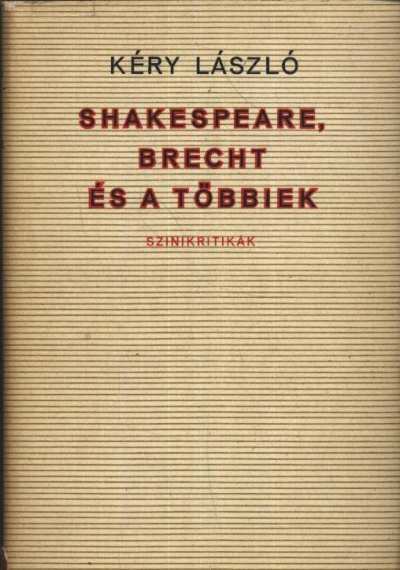 KÉRY LÁSZLÓ - Shakespeare, Brecht és a többiek [antikvár]