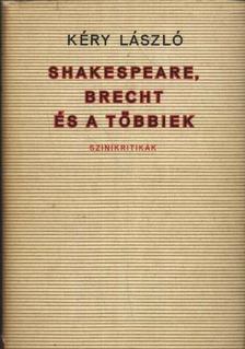 KÉRY LÁSZLÓ - Shakespeare, Brecht és a többiek [antikvár]