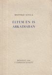 Bisztray Gyula - Éltem én is Árkádiában [antikvár]