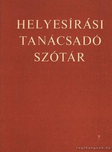 Deme László, Fábián Pál - Helyesírási tanácsadó szótár [antikvár]