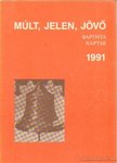Somogyi Barnabás - Múlt, Jelen, Jövő Baptista Naptár 1991 [antikvár]